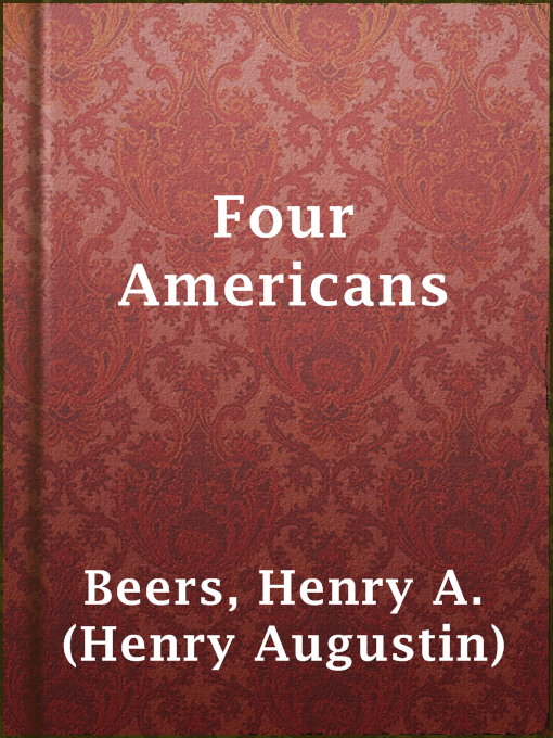Title details for Four Americans by Henry A. (Henry Augustin) Beers - Available